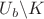 $U_{b} \backslash K$