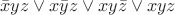 $$ \bar{x}yz \vee x \bar{y}z \vee xy \bar{z} \vee xyz $$