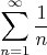 $$\sum_{n=1}^\infty\frac{1}{n}$$