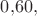 $0{,}60,$