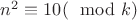 $n^2 \equiv 10 (\mod k)$