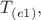 $T_{(e1)},$