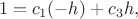 $$
1= c_1(-h) + c_3 h, $$