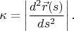 $$\kappa=\left|\frac{d^2\vec r(s)}{ds^2}\right|\text{.}$$