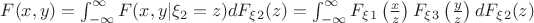 $F(x,y)=\int_{-\infty}^{\infty} F(x,y|\xi_2=z) dF_\xi_2(z)=\int_{-\infty}^{\infty} F_\xi_1\left(\frac x z\right)F_\xi_3\left(\frac y z\right) dF_\xi_2(z)$