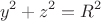 $$
y^2 + z^2 =R^2$$