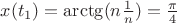 $x({ t }_{ 1 })=\arctg(n\frac { 1 }{ n } )=\frac { \pi  }{ 4 } $