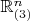 $\mathbb{R}_{(3)}^n$