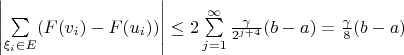 $\left|\sum\limits_{\xi_i\in E}(F(v_i)-F(u_i))\right|\le 2\sum\limits_{j=1}^\infty\frac{\gamma}{2^{j+4}}(b-a)=\frac{\gamma}{8}(b-a)$