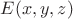 $ E(x,y,z) $