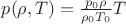 $p(\rho, T) = \frac {p_0 \rho}{\rho_0T_0}T$