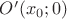 $O'(x_0;0)$