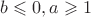 $b\leqslant0, a\geqslant1$
