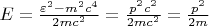 $E=\frac{\varepsilon^2-m^2c^4}{2m c^2}=\frac{p^2c^2}{2mc^2}=\frac{p^2}{2m}$
