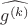 $\widehat {g^{(k)}}$ $\widehat {g^{(k)}}$