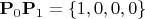 $\mathbf{P}_{0}\mathbf{P}_{1}=\left\{ 1,0,0,0\right\} $