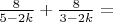 $\frac{8}{5-2k} + \frac{8}{3-2k}=$