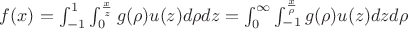 $f(x)=\int _{-1}^1\int _0^{\frac{x}{z}}g(\rho ) u(z)d\rho dz=\int _0^{\infty }\int _{-1}^{\frac{x}{\rho }}g(\rho ) u(z)dzd\rho$