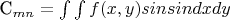 C_{mn}=\int\int f(x,y)sin sin dx dy
