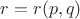 $r=r(p,q)$