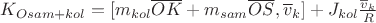 $K_{O sam+kol}=[m_{kol} \overline {OK}+m_{sam} \overline {OS},\overline v_k]+J_{kol}\frac{\overline v_k}{R}$