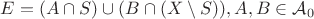 $E=(A\cap S)\cup (B\cap (X\setminus S)),A,B\in\mathcal{A}_0$