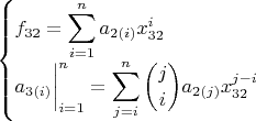 $\begin{cases}\displaystyle f_{32}=\sum_{i=1}^{n} a_{2(i)}x_{32}^i\\
\displaystyle a_{3(i)}\bigg|_{i=1}^{n}=\sum_{j=i}^{n} {{j}\choose{i}} a_{2(j)}x_{32}^{j-i}\end{cases}$