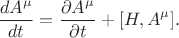 $$\frac{dA^\mu}{dt}=\frac{\partial A^\mu}{\partial t}+[H,A^\mu].$$