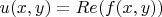 $u(x,y)=Re(f(x,y))$