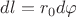 $dl=r_{0}d\varphi $