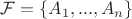 $\mathcal{F}=\{A_1,...,A_n\}$