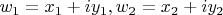 $ w_1 = x_1 + iy_1,  w_2 = x_2 + iy_2 $