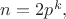 $n=2 p^k,$