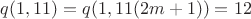 $q(1,11)=q(1,11(2m+1))=12$