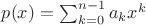 $p(x)=\sum_{k=0}^{n-1} a_k x^k$