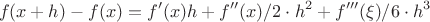 $$
f(x+h)-f(x)=f'(x)h+f''(x)/2\cdot h^2+f'''(\xi)/6\cdot h^3
$$