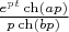 $\frac{e^{pt}\ch(ap)}{p\ch(bp)}$