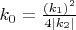 $k_0=\frac{(k_1)^2}{4 |k_2|}$