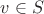 $v\in S$
