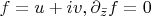 $f=u+iv, \partial_{\bar z}f=0$