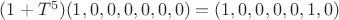 $(1+T^5)(1,0,0,0,0,0,0)=(1,0,0,0,0,1,0)$