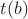 $t(b)$