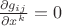 $\frac{\partial g_{ij}}{\partial x^k}=0$