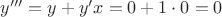 $y''' = y + y'x = 0 + 1 \cdot 0 = 0$