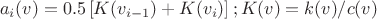 $$a_i(v)=0.5 \left [ K(v_{i-1})+K(v_{i})\right ];   K(v)=k(v)/c(v)$$