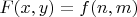 $F(x,y)=f(n,m)$