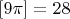 $[9\pi]=28$