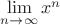 $\lim\limits_{n \to \infty}x^n$