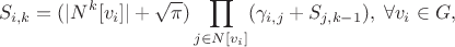 $$S_{i,k}= (|N^k[v_i]|+ \sqrt\pi) \prod_{j \in N[v_i]}  (\gamma_{i,j} + S_{j,k-1}),\; \forall v_i \in G,$$