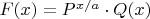 $F(x)=P^{x/a}\cdot Q(x)$